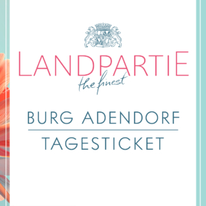 Landpartie Burg Adendorf 2025 | Tagesticket für den 29.05.2025