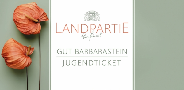 Landpartie Gut Barbarastein 2025 | JUGENDTICKET für den 14.09.2025